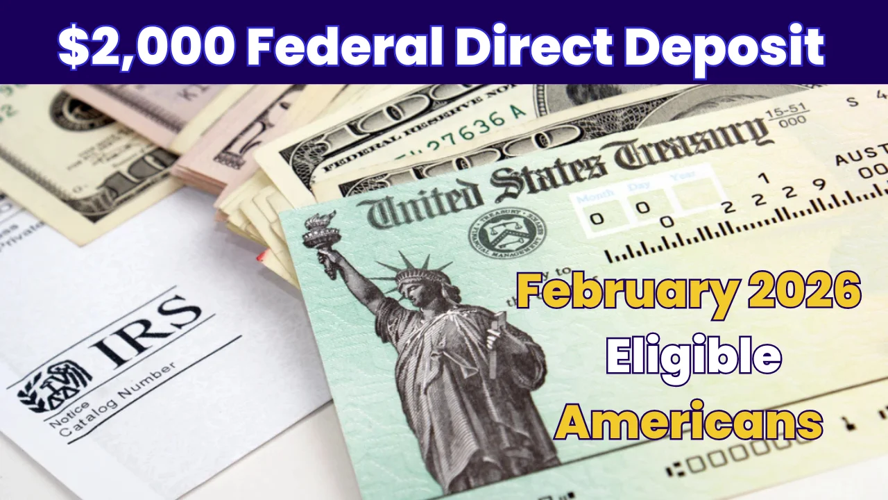 $2000 Federal Direct Deposit Payment Is Coming in February