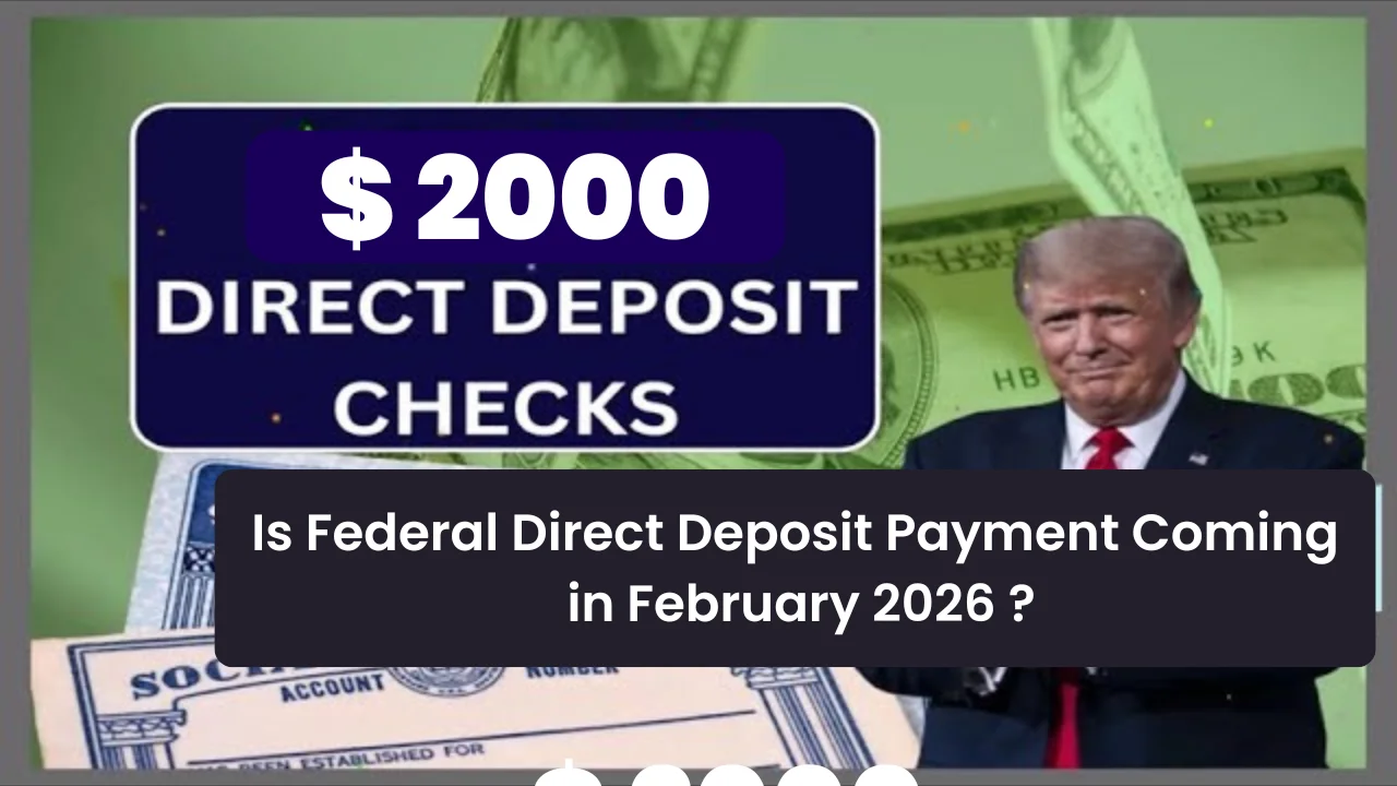2000$ Federal Direct Deposit Payment Is Coming in February 2026