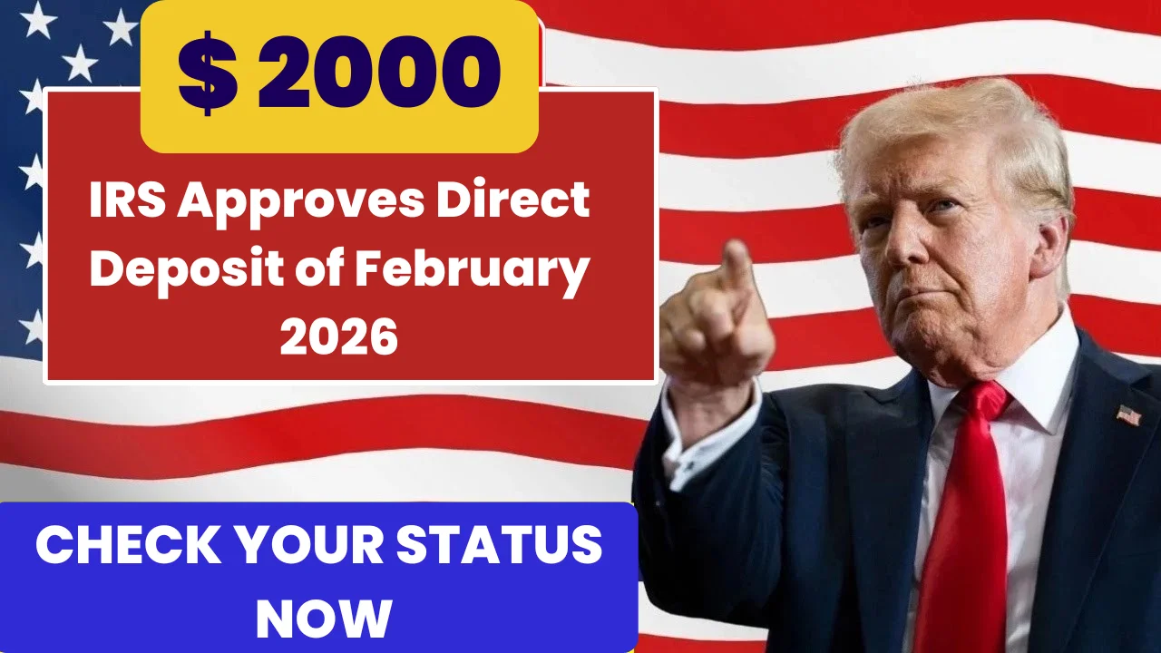 $2000 IRS Direct Deposit of February 2026 Month Is Released